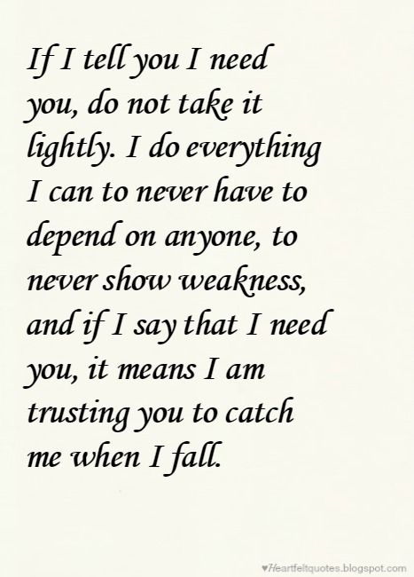 If I tell you I need you, do not take it lightly. I Cant Keep Waiting For You Quotes, Need You Quotes For Him, I Want To Talk To You But I Cant Quotes, I Want You But I Wont Chase You Quotes, I Need You Quotes, I Wish You Knew How I Felt Quotes, I Need You Quotes For Him, If You Don’t Want To Talk To Me Quotes, I Needed You Quotes