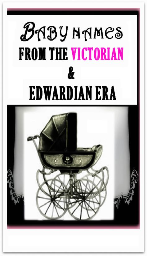 Baby names inspired by the Victorian era Edwardian Names, Victorian Names Girl, Antique Names, Weird Baby Names, Goth Baby Names, Victorian Era Names, Victorian Names, Victorian Baby Names