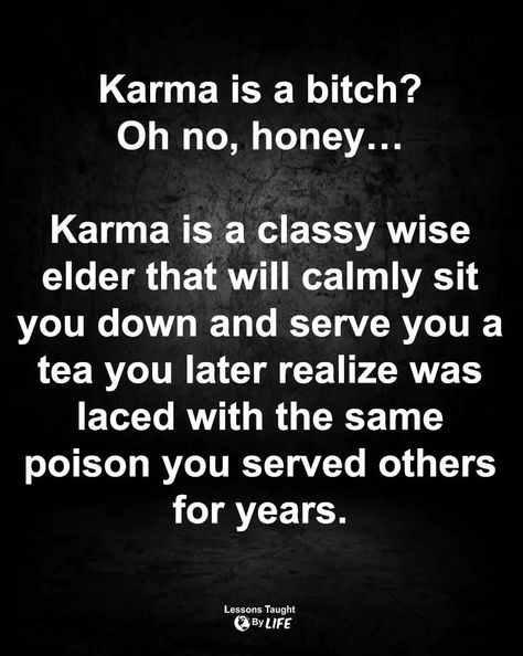 Sips Tea, Lessons Taught By Life, Betrayal Quotes, Karma Quotes, Sarcastic Quotes Funny, Lesson Quotes, Life Lesson Quotes, Quotable Quotes, Sarcastic Quotes