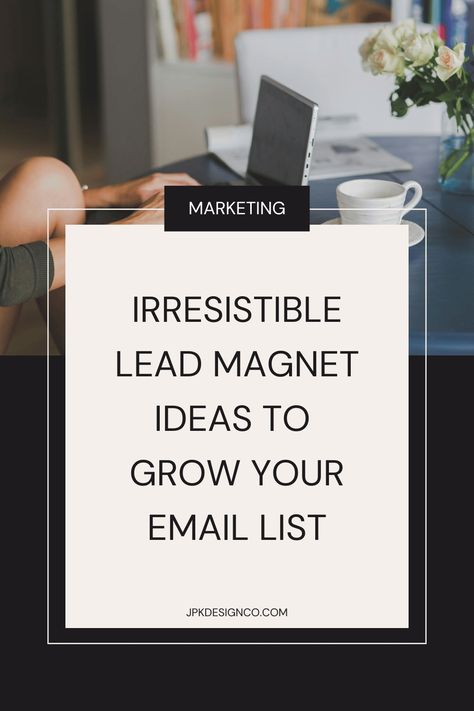 6 Irresistible Lead Magnet Ideas to Grow Your Email List (With Examples) | JPK Design Co Lead Magnet Ideas, Grow Email List, Content Calendar Template, Magnet Ideas, Motivational Quotes For Entrepreneurs, Serial Entrepreneur, Website Services, Lead Magnet, Social Media Campaign