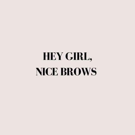 Brow Logo Design, Eyebrow Quotes Brows, Funny Brow Quotes, Brows Quote Beauty, Brow Quotes Eyebrows, Brow Sayings, Lash Tint And Lift, Eyebrow Quotes, Brow Quotes