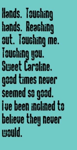 Neil Diamond - Sweet Caroline - song lyrics, music lyrics, song quotes, music quotes, songs Sweet Caroline Lyrics, Lyrics Quotes Love, Music Lyrics Quotes, Quotes Love Life, Attitude Motivation, So Good, Name That Tune, Lyrics To Live By, Great Song Lyrics