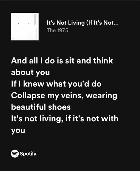 It's Not Living If It's Not With You The 1975, Me And You Together Song The 1975, Its Not Living If Its Not With You 1975, The 1975 Quotes Lyrics, The 1975 Aesthetic Lyrics, The 1975 Lyrics Aesthetic, The 1975 Quotes, The 1975 Matty, Fangirl Room