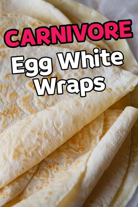 Egg Low Carb Recipes, Carnivor Diet Appetizers, Carnivore Wrap Recipes, Keto Egg Recipes Dinners, Carnivore Bread Egg Whites, Carnivore Diet Recipes Meal Prep, Carnival Diet Recipes, Carnivore Egg White Bread, Keto Egg Wraps Recipes