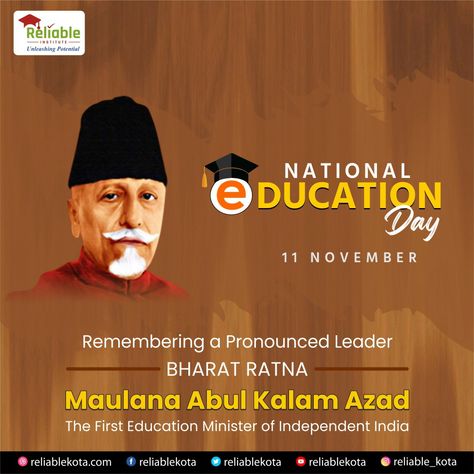 📖National Education day. 👏Commemorating the Birth Anniversary of Maulana Abul Kalam Azad. ✅He Served as the first education Minister of Independent India, from 15th August 1947 until 2nd February 1958. #ReliableInstitute #nationaleducationday2021 #KotaCoaching #IITkipooritaiyyari #iit #education #learning National Education Day Poster, Abul Kalam Azad, National Education Day, Jee Advanced, Education Day, 15th August, Iit Jee, Morning Nature, India Independence