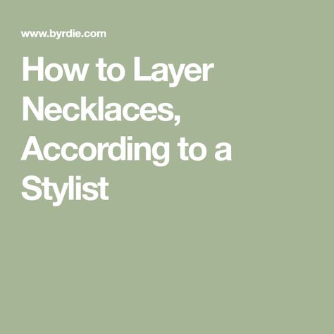 How to Layer Necklaces, According to a Stylist How To Layer Necklaces Silver, Layer Necklaces How To, Layering Necklaces Mixed Metals, How To Layer Necklaces Ideas, How To Layer Necklaces Without Tangling, How To Stack Necklaces, How To Layer Necklaces, Layered Necklaces Outfit, Necklace Styling