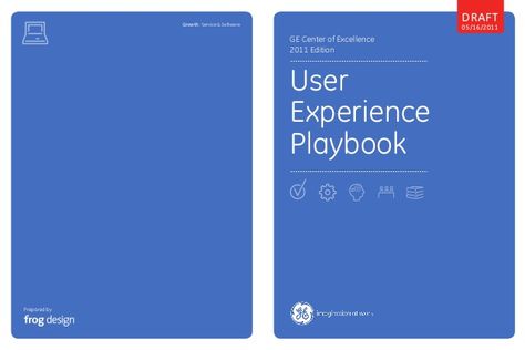 Prepared by GE Center of Excellence 2011 Edition User Experience Playbook Draft 05/16/2011Growth : Service & Software Playbook Design, Customer Experience Design, Ux User Experience, Ux Process, Identity Development, Center Of Excellence, Frog Design, Information Graphics, User Experience Design