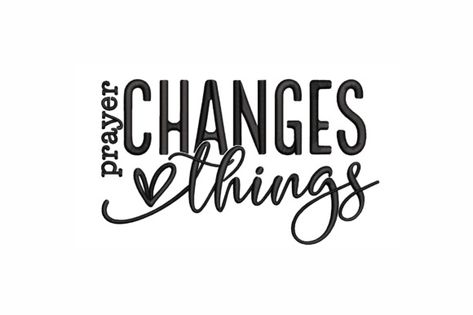 Prayer Changes Things · Creative Fabrica Embroidery Christian Designs, Religious Embroidery, Christian Embroidery, Created With A Purpose, Prayer Changes Things, Christian Bible Quotes, Bible Verses Quotes Inspirational, Bible Quotes Prayer, The Design Files