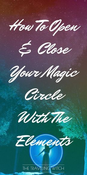 How To Open & Close Your Magic Circle With The Elements // Witchcraft // The Traveling Witch The Elements Witchcraft, Elements Witchcraft, Casting A Circle, Spell Circle, Sacred Circle, Shamanic Journey, Elemental Magic, Eclectic Witch, Wiccan Spell Book