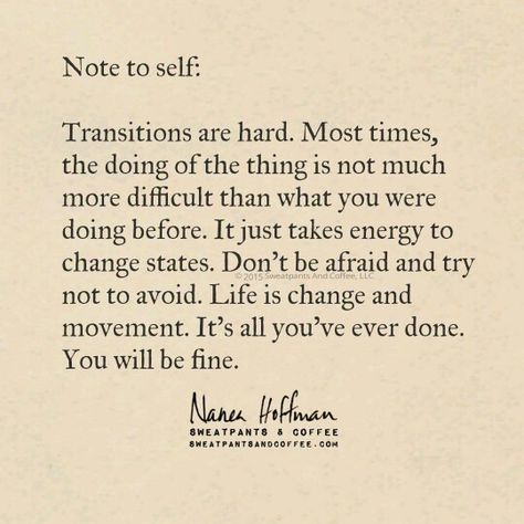 Transitions are hard || Life is Change. Quotes For Transition, Transition In Life Quotes, Life Transitions Quotes, Quotes About Life Transitions, Quotes About Transition And Change, Transitioning Quotes, Transition Quotes Inspiration, Life Transition Quotes, Transitions Quotes