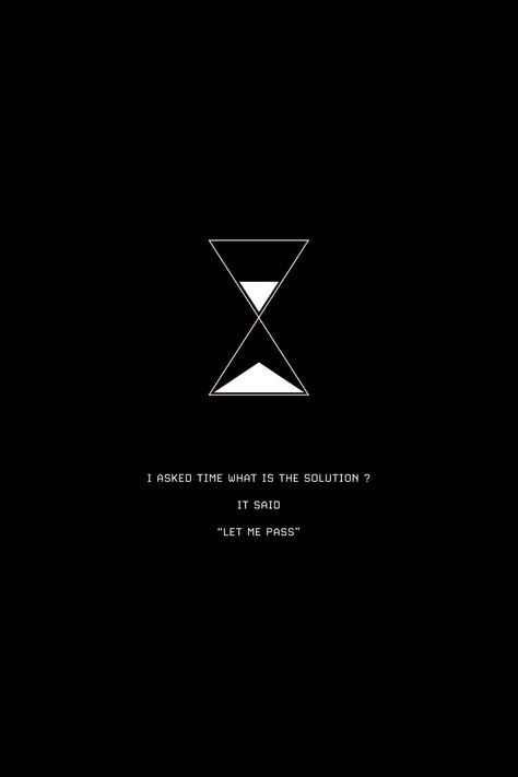 I asked time what is the solution ? It said; Let me pass. #minimalist #visual #design #simplicity #creativity #time #clock #wisdom #wallpaper Gym Minimalist Design, Tattoos About Time Passing, Time Pass Quotes, Quotes About Time Passing Quickly, Time Passing Quotes, Clock Quotes, Wisdom Wallpaper, Passing Quotes, Time Widget