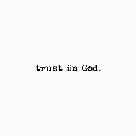 Trust God Tattoo Stencil, Trust God Tattoo Ideas, Life Goes On Tattoos, In God We Trust Tattoo Women, Dear God Tattoo, God Phrases Tattoo, In God We Trust Tattoo Design, Believe In God Tattoo, Hebrews 11 1 Tattoo Ideas