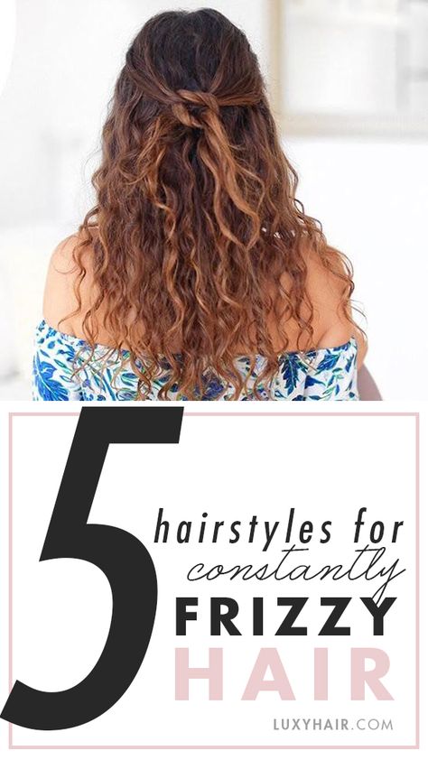 5 Hairstyle Ideas For Frizzy Hair | Luxy Hair Blog How To Style Long Frizzy Hair, Hairstyles With Frizzy Hair, Hairstyles For Long Frizzy Hair Naturally Curly, Hair Styles For Frizzy Hair Quick, Long Frizzy Hairstyles, Easy Hairstyles For Thick Frizzy Hair, Frizzy Hair Updo Easy, Second Day Wavy Hairstyles, Hairstyles For Long Hair In Humidity