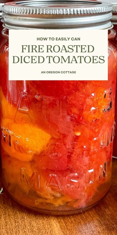 Canning Roasted Diced Tomatoes, How To Can Roasted Tomatoes, Roasted Tomato Canning Recipes, Canning Fire Roasted Diced Tomatoes, Canning Diced Tomatoes Pressure Canner, Canned Fire Roasted Tomatoes Recipe, How To Make Fire Roasted Tomatoes, Fire Roasted Diced Tomatoes Recipes, Fire Roasted Tomatoes Canned