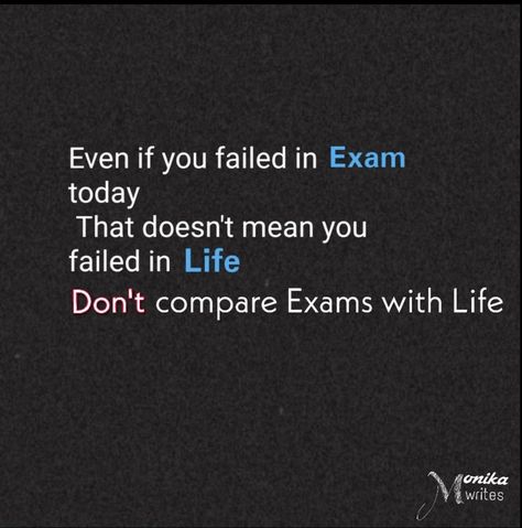 Quotes On Exams Motivation, Fail In Exam Student, Exam Fear Quotes, Positive Exam Quotes Motivation, Fail Exam Quotes, Exam Fail Motivation, Motivation After Failing An Exam, Result Day Quotes Exam, Exam Motivation Quotes Finals Week