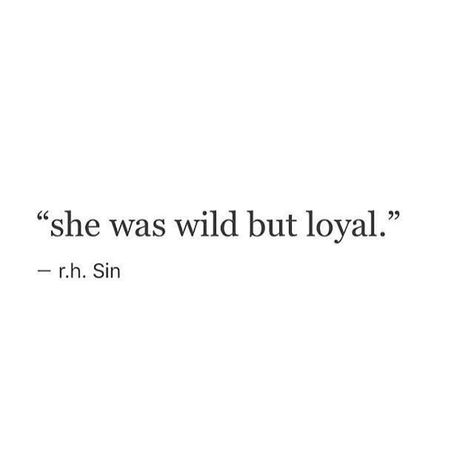 She was wild but loyal Wild Girl Quotes, Loyal Quotes, Wild Quotes, Western Quotes, Albanian Quote, Good Tattoo Quotes, Rare Quote, Hippie Quotes, She Quotes