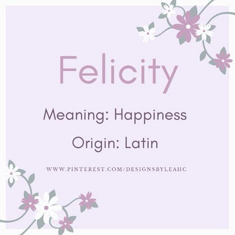 Names Meaning Happiness, Felicity Name Meaning, Felicity Aesthetic, Felicity Name, Fem Names, Baby Pet Names, Unusual Baby Girl Names, Latin Names, Fairy Names