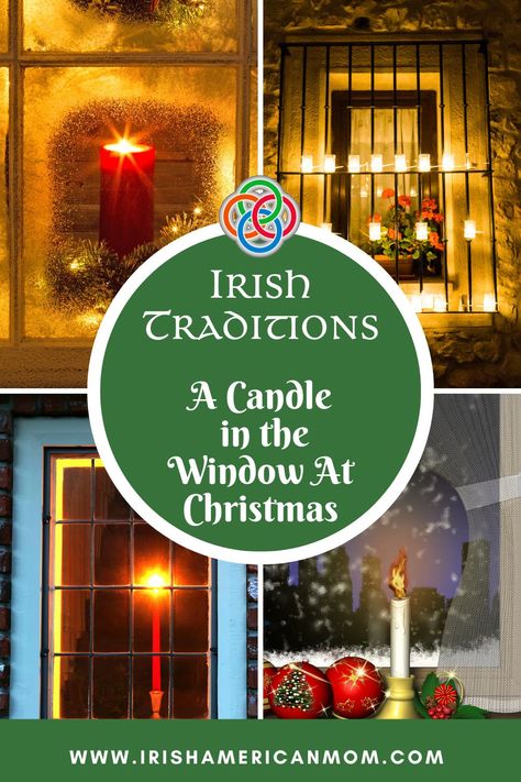 Collage of candles in windows with text bubble and banner Scottish Christmas Traditions, Irish Christmas Decorations, British Christmas Traditions, Candle In The Window, Irish Christmas Traditions, Irish Heart, Lighting A Candle, Irish Country, Irish Christmas