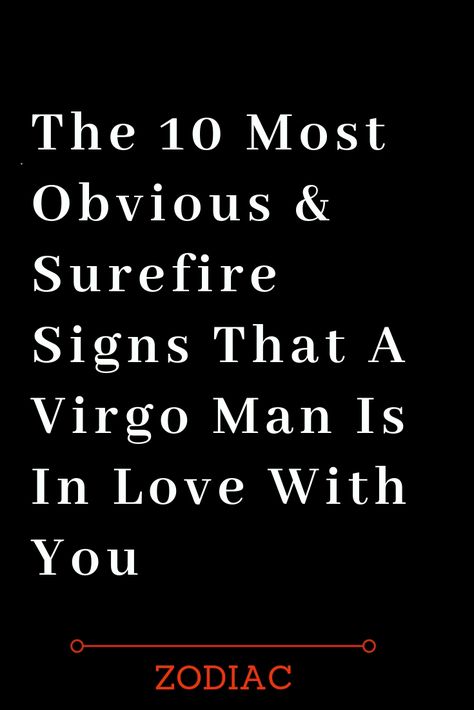 The 10 Most Obvious & Surefire Signs That A Virgo Man Is In Love With You – The Thought Catalogs Virgo Men In Love, Virgo Man, Female Quotes, Virgo Quotes, Pisces Man, Pisces Woman, Aquarius Woman, Quotes Education, Aquarius Men