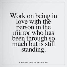 Mirror Quotes, Live Life Happy, Inspirational Quotes About Strength, Being In Love, Deeper Life, Confidence Quotes, Love Yourself Quotes, Quotes About Strength, Quotes For Him