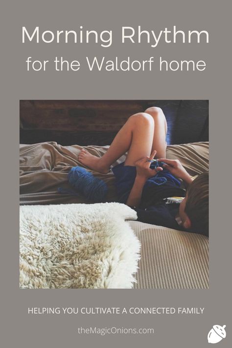 Morning Rhythm in the Waldorf Home Waldorf Morning Basket, Daily Rythm Ideas, Waldorf At Home, Waldorf Homeschool Room, Waldorf Daily Rhythm, Waldorf Reading, Waldorf Philosophy, Morning Rhythm, Waldorf Essentials