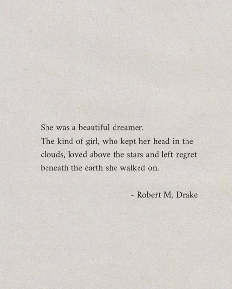 Daydreaming Quotes, Robert M Drake, Dreamer Quotes, Dreamy Quotes, Cloud Quotes, Sky Quotes, Imagination Quotes, Drake Quotes, Poetic Quote