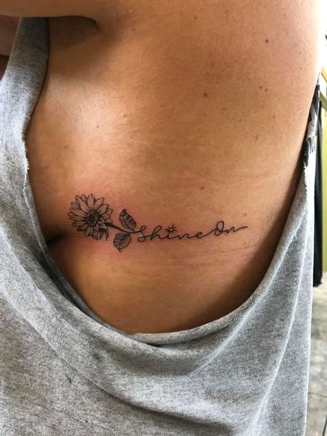 Sunflower Name Tattoos For Women, Sunflower Tattoo With Quote, Sunflower With Words Tattoo, Sunflower Tattoo On Ribs, Cursive Writing Tattoo, Sunflower Tattoo For Lost Loved One, Small Sunflower Tattoo With Quote, Tattoo With Quote, Writing Tattoo