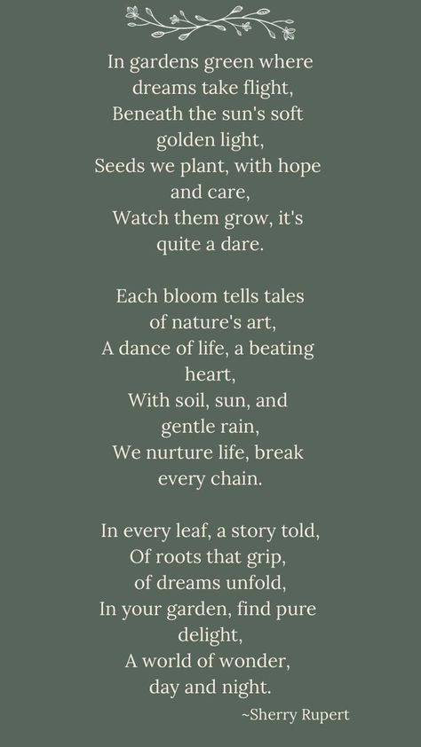 Embrace the beauty of growth in the garden of dreams! Each seed planted with hope and care becomes a tale of resilience. Witness the dance of nature, break free, and let your dreams bloom. #garden #gardening #quote #poem Nature, Secret Garden Quotes, Seed Quotes, Encouraging Poems, Garden Poems, Spring Poem, Flower Poem, Poem Design, Book Passage