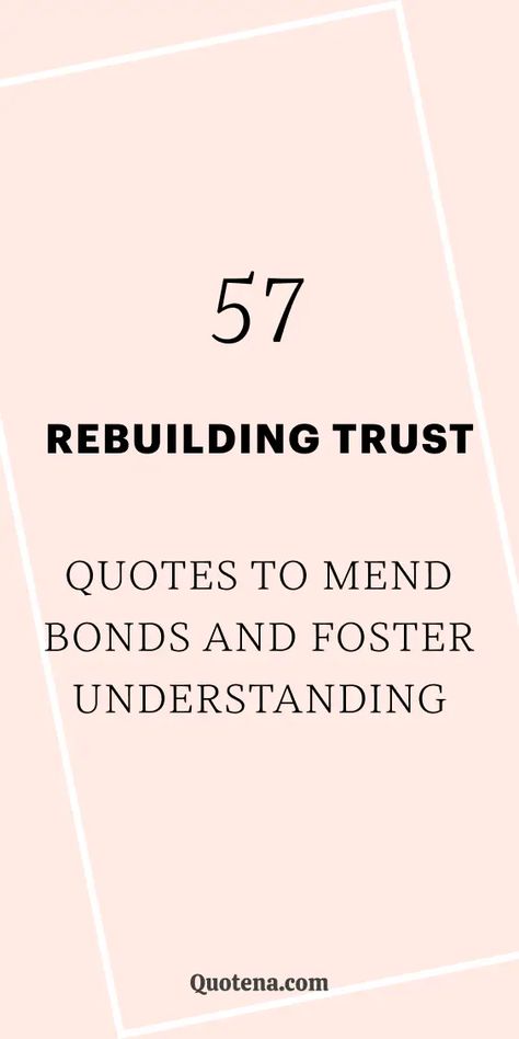 Rebuilding Trust Quotes to Mend Bonds and Foster Understanding How To Trust Again Relationships Quotes, Trusting Again Quotes, Rebuilding Relationships Quotes, Rebuilding Trust Quotes Relationships, Quotes About Trust In Relationships, Building Relationships Quotes, Rebuilding Trust Quotes, Trust Quotes Relationship, Rebuilding Relationships