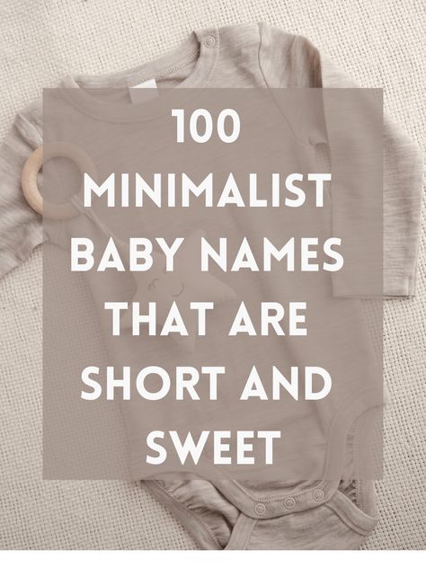 100 Minimalist Baby Names That Are Short and Sweet - The Friendly Fig Simple Names, Scandinavian Names, Baby Names Short, Minimalist Mama, Unisex Baby Names, Sweet Baby Names, Labor Nurse, Elegant Names, Homeschool Books