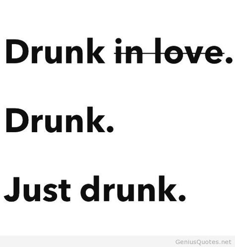 Funny stuff drunk quote Drunk Quotes, Lets Get Drunk, Drunk Humor, Get Drunk, Drunk In Love, Drinking Quotes, Card Sayings, Creativity Quotes, Getting Drunk