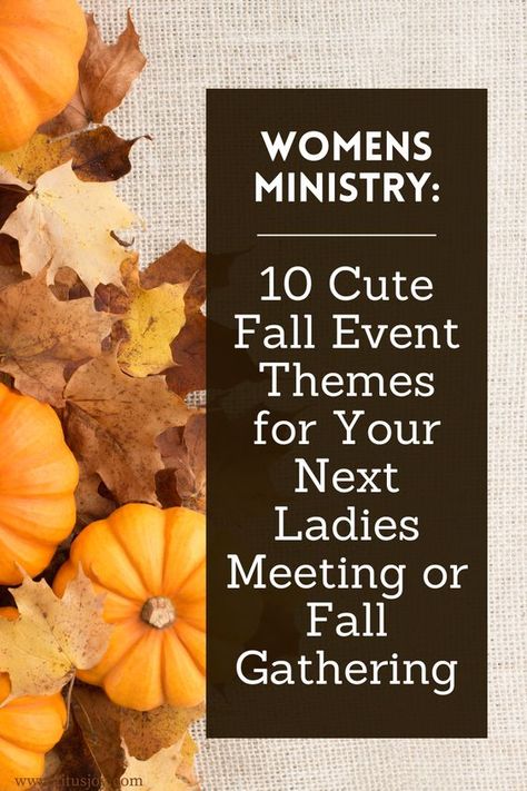 Harvest Tea Party Ideas, Fall Womens Ministry Themes, Thanksgiving Ladies Fellowship, Women Retreat Themes, Ladies Ministry Fall Themes, Fall Ladies Retreat Ideas, Fall Event Themes, Fall Themed Ladies Night, Fall Fellowship Ideas