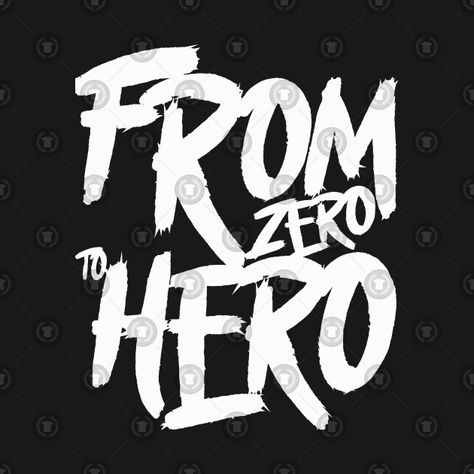 From zero to Hero - From Zero To Hero - T-Shirt | TeePublic Zero Logo Design, Zero Logo, From Zero To Hero, Quotes Background, Zero To Hero, Inspirational Quotes Background, Hero Logo, Zero The Hero, Sloths Funny