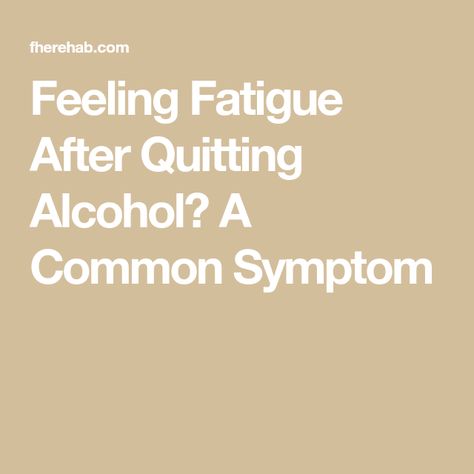 Feeling Fatigue After Quitting Alcohol? A Common Symptom Alcohol Withdrawal Symptoms, Alcohol Withdrawal, Quit Drinking, Always Tired, Withdrawal Symptoms, Physical Change, Deep Sleep, Alcoholic Drinks, Energy