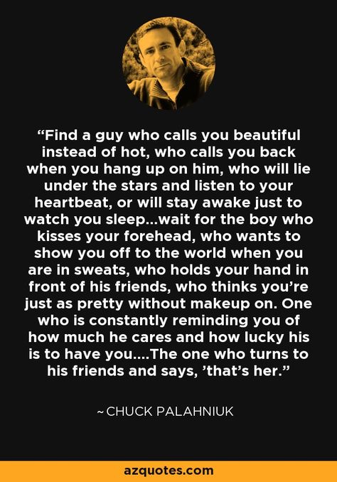 Chuck Palahniuk quote: Find a guy who ... Find A Guy Who Quotes, Empowering Quotes For Men Guys, Chuck Palahniuk Quotes, Encouragement Board, Make Him Chase You, Chuck Palahniuk, Simple Quotes, Text For Him, Soul Quotes