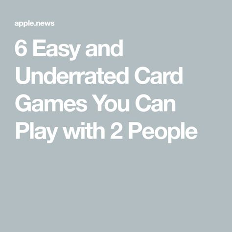 6 Easy and Underrated Card Games You Can Play with 2 People Games To Play With 2 People, 2 Person Card Games, 2 Player Games, Games For Two People, Fun Card Games, Interactive Game, Activity Games, 2 People, Two People