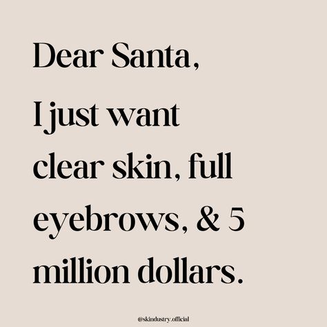 Clear skin, full eyebrows, rich, it girl, skincare, esthetician, dermatologist, Epidermis Quotes For Estheticians, Esthetician Christmas Quotes, Esthetics Quotes Inspiration, Salon Content Ideas Instagram, Posts For Estheticians, Esthetician Holiday Specials, Esthetician Names Ideas Instagram, Fall Skincare Quotes, Holiday Esthetician Post