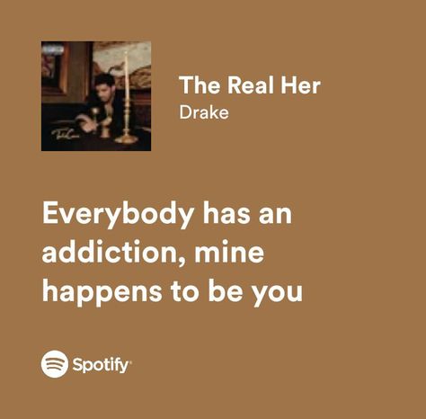 Spotify Quotes
Drake Drake Aesthetic Songs, The Real Her Drake Lyrics, Lyrics Captions Spotify, Flirty Song Lyrics, Flirty Lyrics, Drake Love Quotes, Drake Spotify Lyrics, Lyrics As Captions, Drake Lyrics Captions