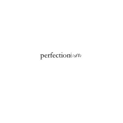 The Curse of Perfectionism Perfectionism Tattoo, Obsession Definition, Define Success, Quality Over Quantity, Daily Wisdom, The Curse, My Gift, Tattoo Stencil, College Prep