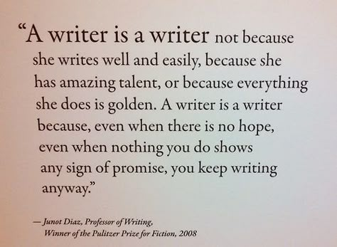 Junot Diaz, Professor of Writing Winner of the Pulitzer Prize for Fiction, 2008 5 Minutes Journal, Retirement Advice, Writing Memes, A Writer's Life, Writer Inspiration, 25th Quotes, Writing Motivation, Writer Quotes, Happy Retirement