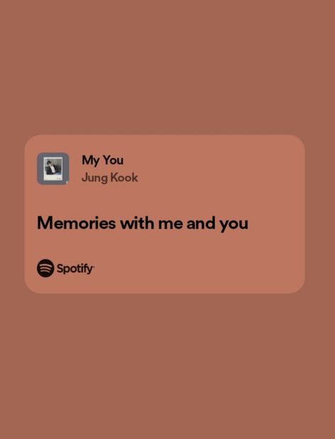 My You Lyrics Jungkook, Still With You Jungkook Lyrics Spotify, Spotify Lyrics Friendship, Bestie Playlist, Memories Song Lyrics, Jungkook Song Lyrics, Bts Spotify Lyrics, Bts Song Lyrics Quotes Aesthetic, Jungkook Lyrics