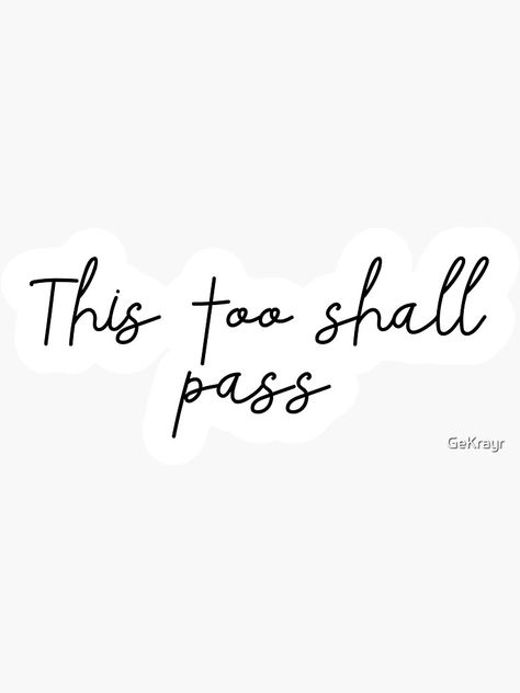 "This too shall pass" Sticker for Sale by GeKrayr Typography, Quotes, Hope Typography, This Too Shall Pass Quote, Cute Positivity, Typography Love, This Too Shall Pass, Vision Board, For Sale