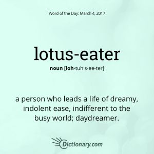 the definition of lotus-eater Dictionary Words, Unique Words Definitions, Uncommon Words, Interesting English Words, Weird Words, Good Vocabulary Words, Unusual Words, Good Vocabulary, Rare Words