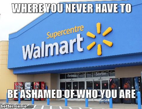 23 Funniest Walmart Memes You'll Ever See | SayingImages.com Funny Walmart Memes Hilarious, Only At Walmart Hilarious, Walmart Memes Humor, Walmart Meme, Meanwhile In Walmart, Walmart Funny, Internet Memes, Love My Job, Walmart Shopping