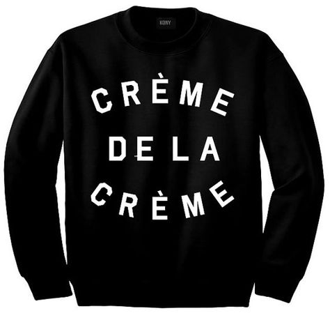 Creme De La Creme Crewneck Sweatshirt By Kings Of NY Black Sweatshirt Street Style, Upcycle Sweatshirt, Fashion Designers Famous, Beyonce Style, High Fashion Women, Street Sweatshirt, Sweatshirts Quotes, Sweatshirt Outfit, Sweatshirt Crewneck