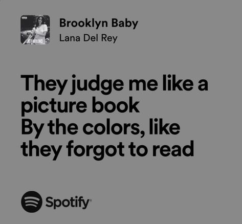 brooklyn baby - lana del rey Brooklyn Baby Lana Del Rey, Baby Lyrics, Lana Del Rey Songs, Lana Del Rey Lyrics, Workout Songs, Meaningful Lyrics, Baby Songs, Ukulele Songs, Preschool Songs