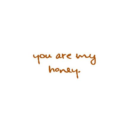 You are my honey. Honey Bear Aesthetic, Sweet As Honey Quotes, Sweet Like Honey Quote, Bee Aesthetic, Honey Quotes, I Love You Honey, Tattoo Techniques, Honey Love, Hey Honey