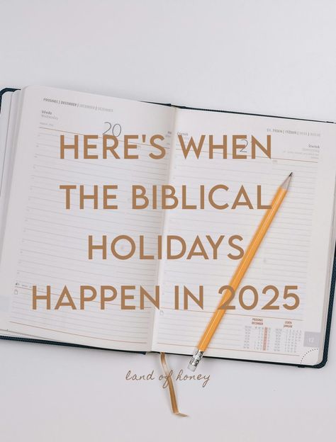 Here's When the Biblical Holidays Happen in 2025 | Land of Honey Biblical Feasts And Festivals, Biblical Fasting, Jewish Holiday Calendar, 2024 Celebration, Biblical Holidays, Hebrew Holidays, Christian Girlie, Mother Culture, Biblical Feasts