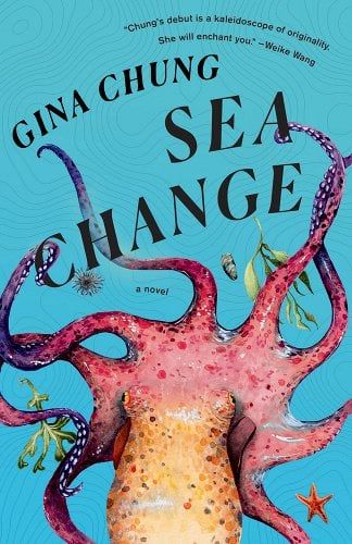 Sea Change a book by Gina Chung #affiliate Giant Pacific Octopus, Roses Only, Sea Change, Mission To Mars, Mountain Dew, Penguin Random House, Book Release, Literary Fiction, Coming Of Age