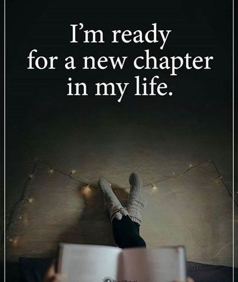 I'm ready for a new chapter in my life Real Life Quotes, Life Lesson Quotes, New Chapter Quotes, Ready Quotes, Best Positive Quotes, Year Quotes, Quotes About New Year, Lesson Quotes, Good Thoughts Quotes